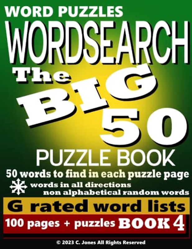Word Puzzles Wordsearch The Big 50 Book 4: 100 Puzzles per book 50 words to find (Big 50 Wordsearch Puzzle Books)