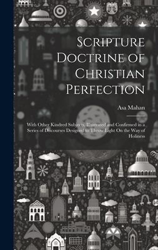 Scripture Doctrine of Christian Perfection