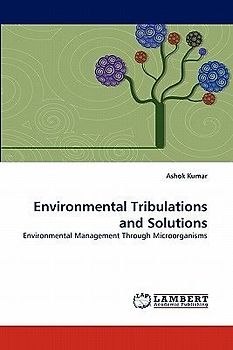 Environmental Tribulations and Solutions