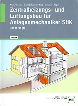 Zentralheizungs- und Lüftungsbau für Anlagenmechaniker SHK: Technologie - Joachim Albers [8. Auflage 2009, Gebundene Ausgabe]