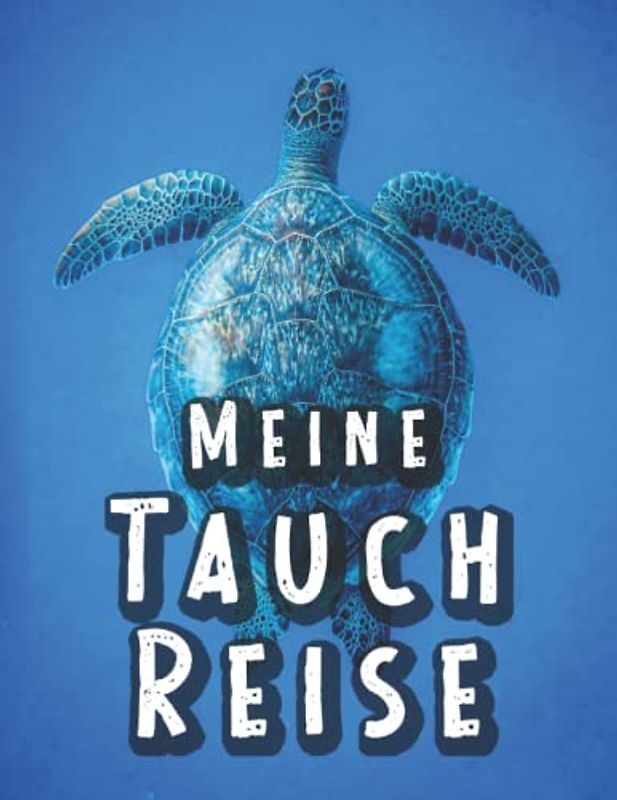 Meine Tauch Reise I Fotobuch für Taucher I Tauchgänge der Tauchreise festhalten im Log- & Foto Buch