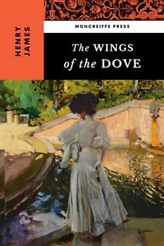 The Wings of the Dove: The 1902 Historical Fiction Classic