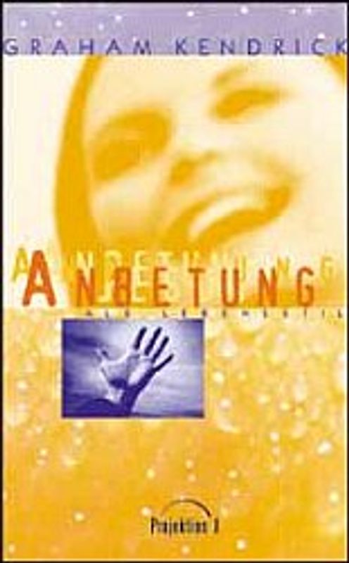 Anbetung als Lebensstil. Grundlagen - Modelle - Praktische Tipps