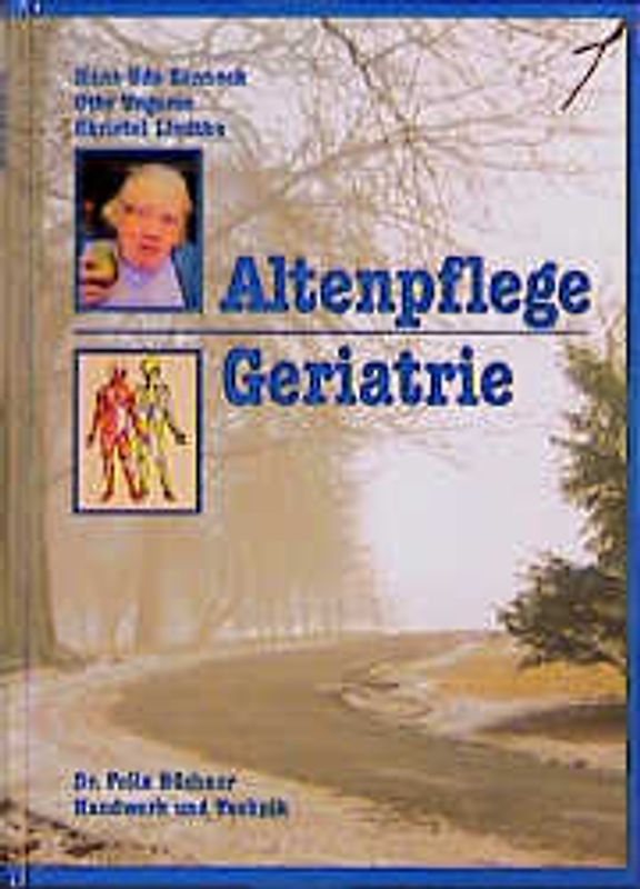 Altenpflege - Geriatrie. Lehrbuch für angehende Altenpfleger/-innen und Altenpflegehelfer/-innen
