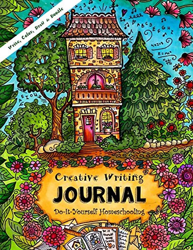 Creative Writing Journal - Write Your Own Story, Color, Draw & Doodle: Do-It-Yourself Homeschooling - Girls Ages 9 and Up!