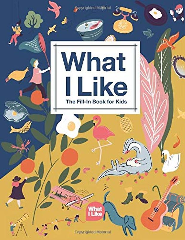 What I Like: The Fill-In Book for Kids