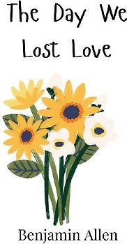 The Day We Lost Love