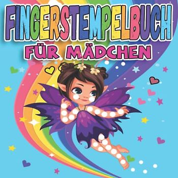 Fingerstempelbuch für Mädchen: Feen - Einhorn - Meerjungfraue - Prinzessinnen, Fingermalbuch für Kleinkinder, Basteln - Fingerstempeln - Bastelbuch, ... zum Dot Markers / Punktmarkers / Fingerfarbe
