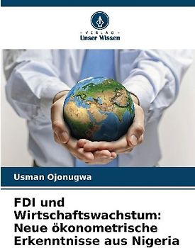 FDI und Wirtschaftswachstum: Neue ökonometrische Erkenntnisse aus Nigeria