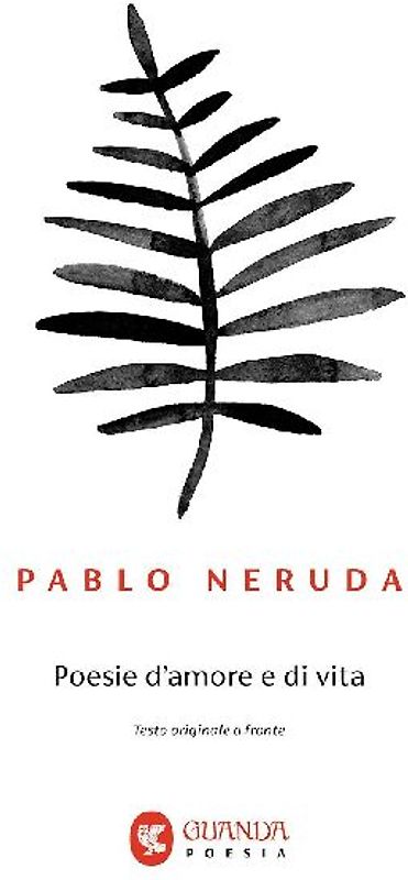 Poesie d'amore e di vita. Testo spagnolo a fronte