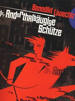 Benedikt Liwschiz. Der Anderthalbäugige Schütze