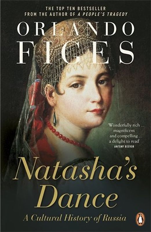 Natasha's Dance: A Cultural History of Russia - Orlando Figes