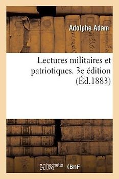 Lectures Militaires Et Patriotiques. 3e Édition