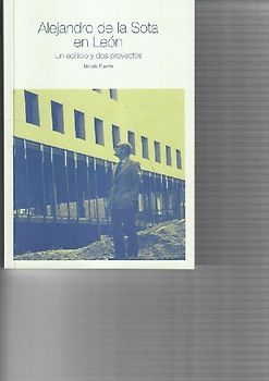Alejandro de la Sota en León : un edificio y dos proyectos