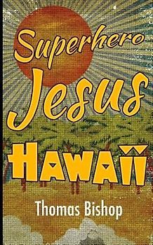 Superhero Jesus: Hawaii
