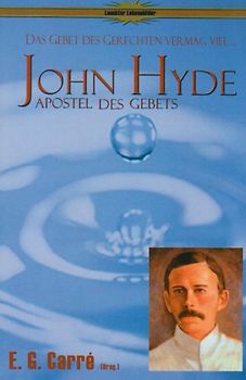 John Hyde - Apostel des Gebets