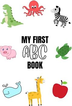 My First ABC Book: A to Z Picture Book, Educational Books, Learn the Alphabet, Books for Babies, Books for Toddlers, 0-2 years