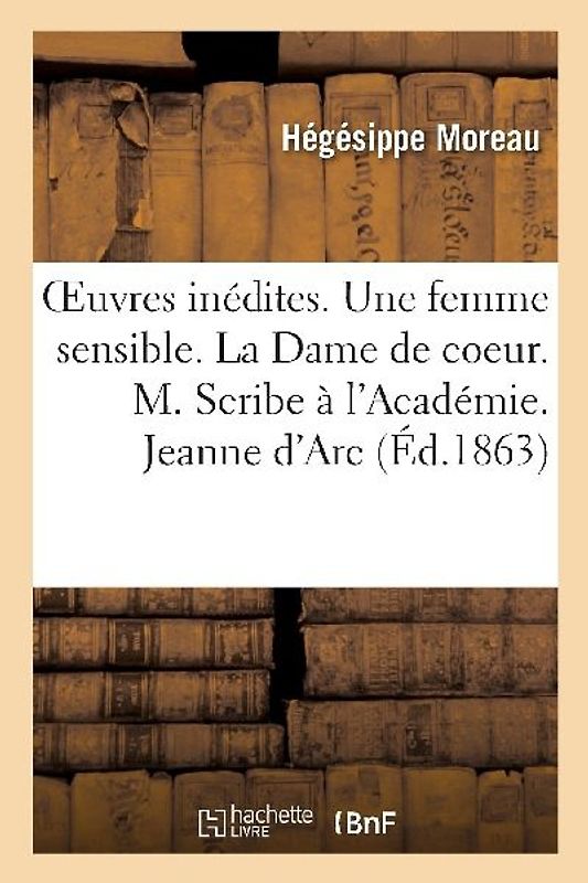 OEuvres inédites. Une femme sensible.