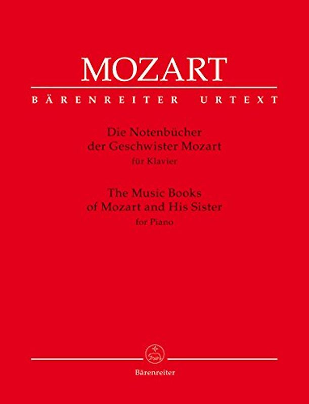Die Notenbücher der Geschwister Mozart für Klavier. BÄRENREITER URTEXT. Spielpartitur(en), Sammelband, Urtextausgabe: Auf dem neuesten Stand der ... Bericht (dt./engl./frz.) und Faksimileseiten