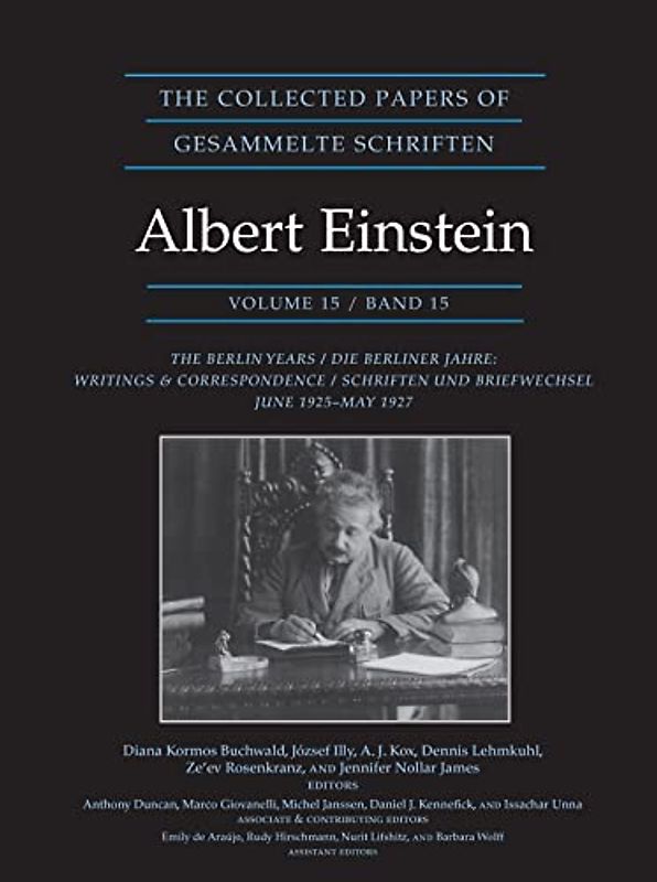 The Collected Papers of Albert Einstein, Volume 15: The Berlin Years: Writings & Correspondence, June 1925-May 1927 - Documentary Edition: The Berlin ... (The Collected Papers of Albert Einstein, 15)