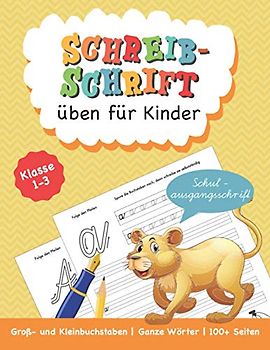 Schreibschrift üben für Kinder: Schulausgangsschrift: Groß- und Kleinbuchstaben | Ganze Wörter | Mehr als 100 Seiten | SAS