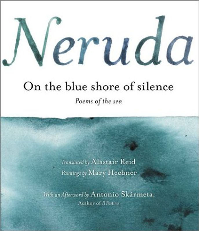 On the Blue Shore of Silence: Poems of the Sea - Neruda, Pablo