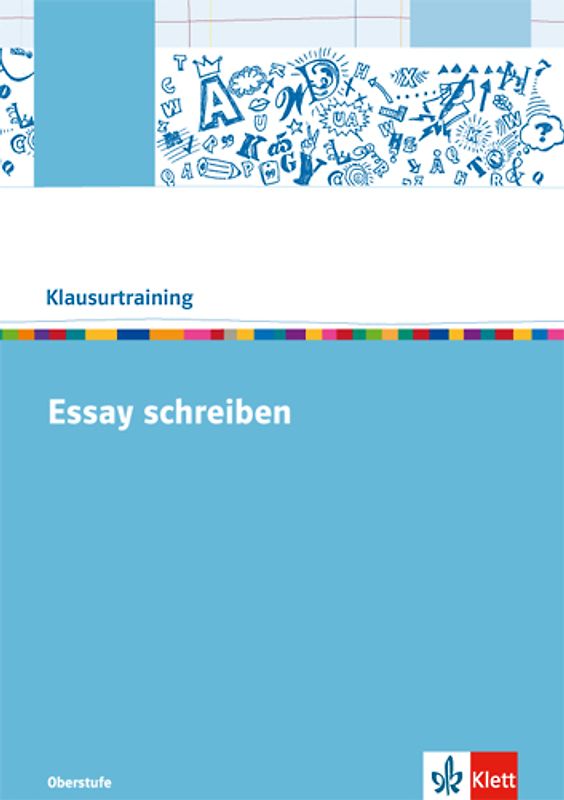 Essay schreiben. Arbeitsheft Klasse 10-13