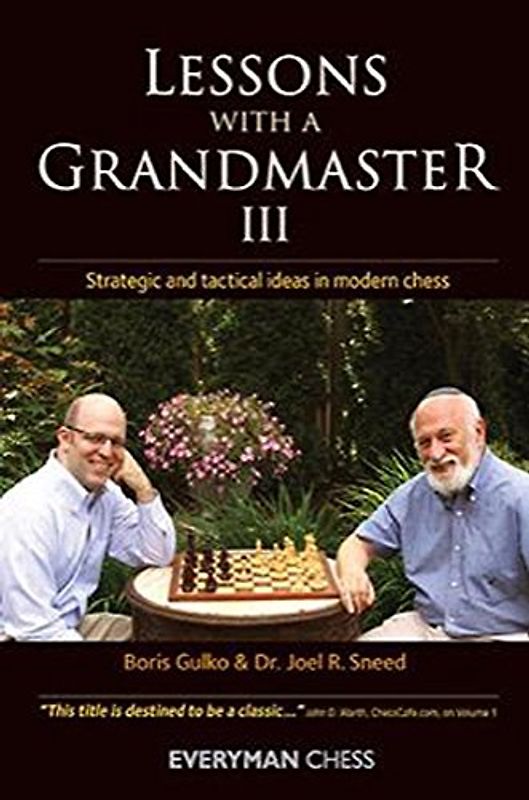 Lessons with a Grandmaster 3: Strategic and Tactical Ideas in Modern Chess - Gulko, Boris