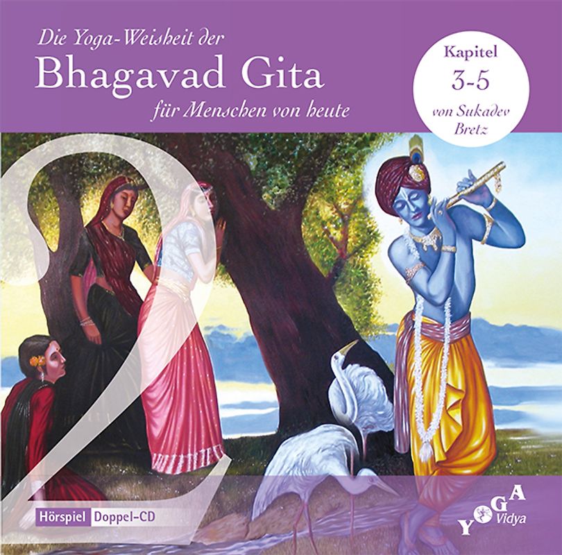 Die Yoga-Weisheit der Bhagavad Gita für Menschen von heute (Audio) / Die Yoga-Weisheit der Bhagavad Gita für Menschen von heute