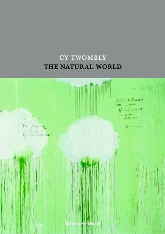 Cy Twombly: The Natural World