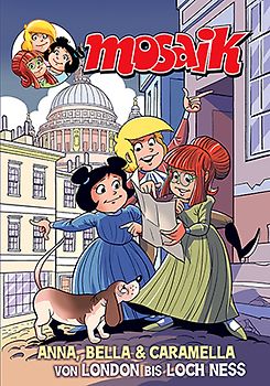 MOSAIK Anna, Bella & Caramella - Von London bis Loch Nes