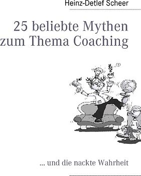 25 beliebte Mythen zum Thema Coaching