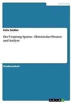 Der Ursprung Spartas - Historischer Prozess und Analyse