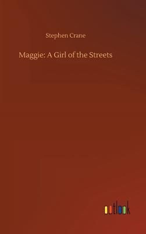Maggie: A Girl of the Streets