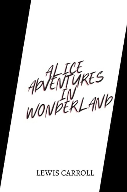 alice adventures in wonderland by Lewis Carroll