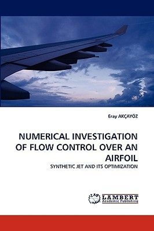 NUMERICAL INVESTIGATION OF FLOW CONTROL OVER AN AIRFOIL