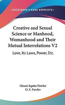 Creative And Sexual Science Or Manhood, Womanhood And Their Mutual Interrelations V2