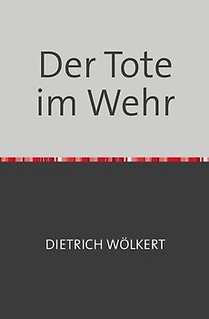 Der Tote im Wehr