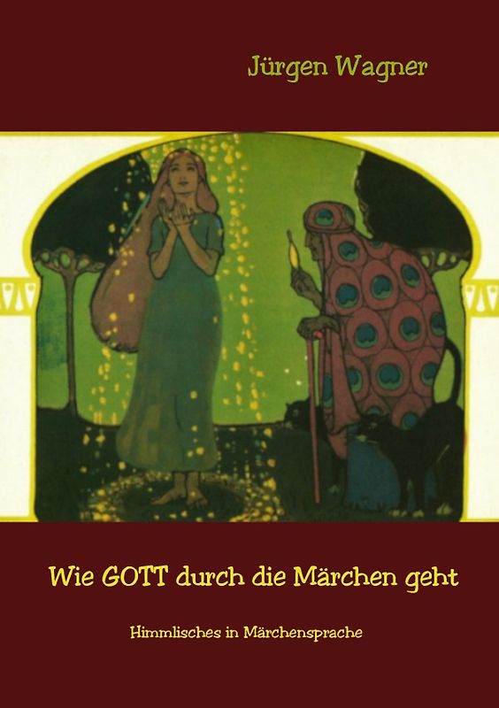 Wie GOTT durch die Märchen geht