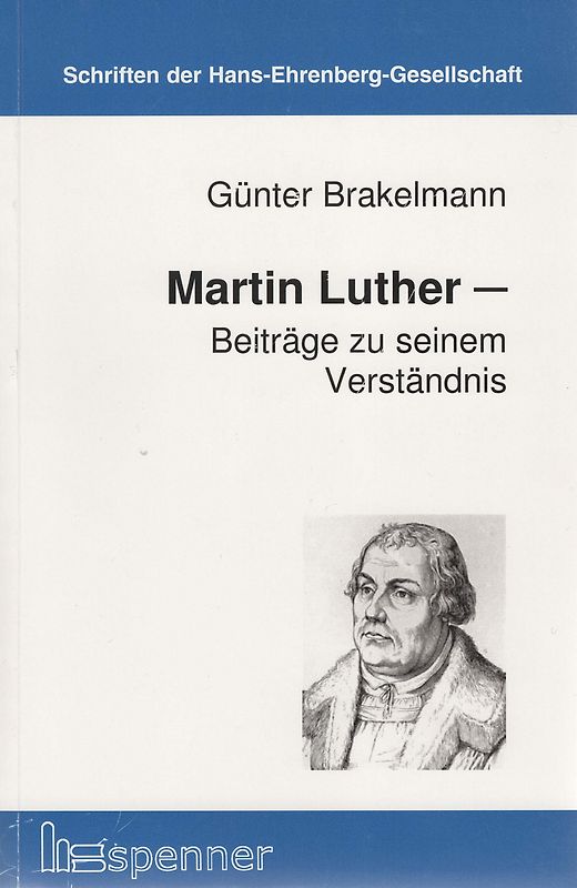 Martin Luther - Beiträge zu seinem Verständnis