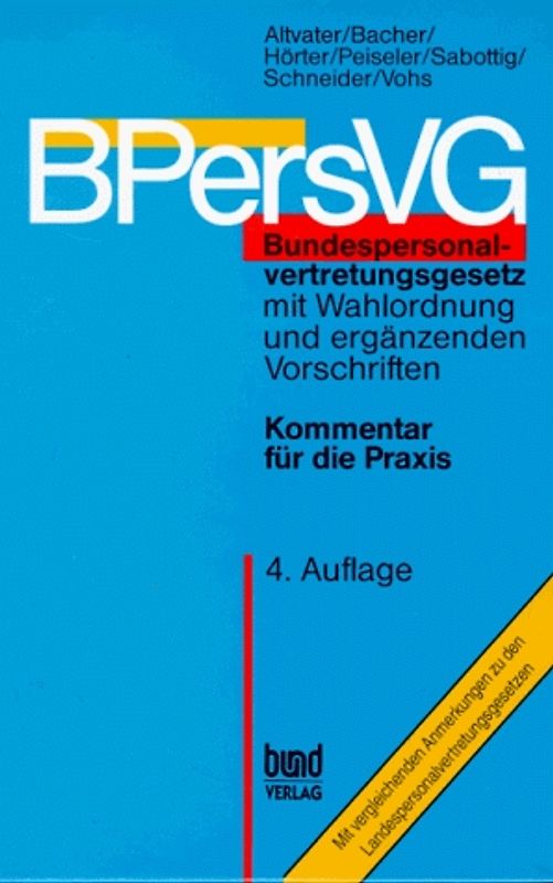 BPersVG - Bundespersonalvertretungsgesetz mit Wahlordnung und ergänzenden Vorschriften