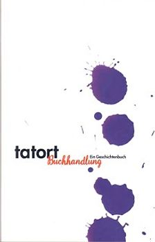 tatort Buchhandlung Ein Geschichtenbuch - HG Polt Heinzl Evelyne