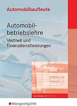 Automobilkaufleute / Automobilkaufleute - Automobilbetriebslehre Vertrieb und Finanzdienstleistungen. Das handlungsorientierte Komplettpaket / Lernfelder 8, 11, 12: Schülerband