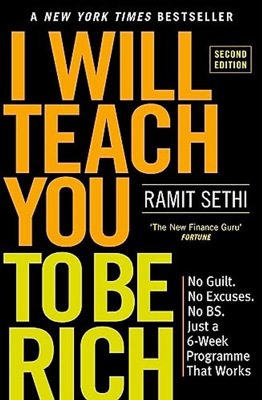 I Will Teach You To Be Rich (2nd Edition): No guilt, no excuses - just a 6-week programme that works