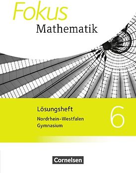 Fokus Mathematik - Nordrhein-Westfalen - Ausgabe 2013 / 6. Schuljahr - Lösungen zum Schülerbuch