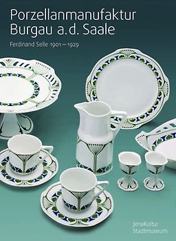 Porzellanmanufaktur Burgau a.d. Saale Ferdinand Selle 1901 - 1929