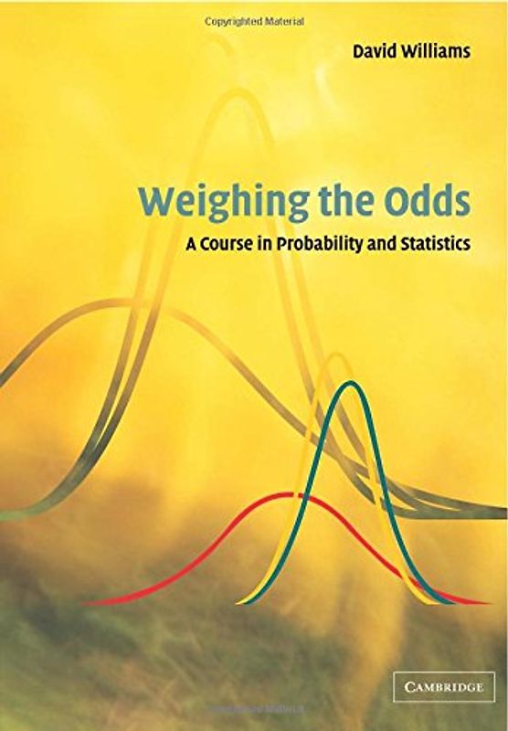 Weighing the Odds: A Course in Probability and Statistics