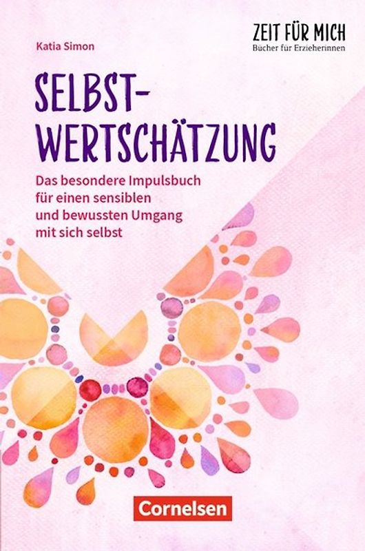 Zeit für mich - Bücher für Erzieherinnen / Selbstwertschätzung