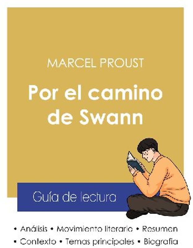 Guía de lectura Por el camino de Swann de Marcel Proust (análisis literario de referencia y resumen completo)