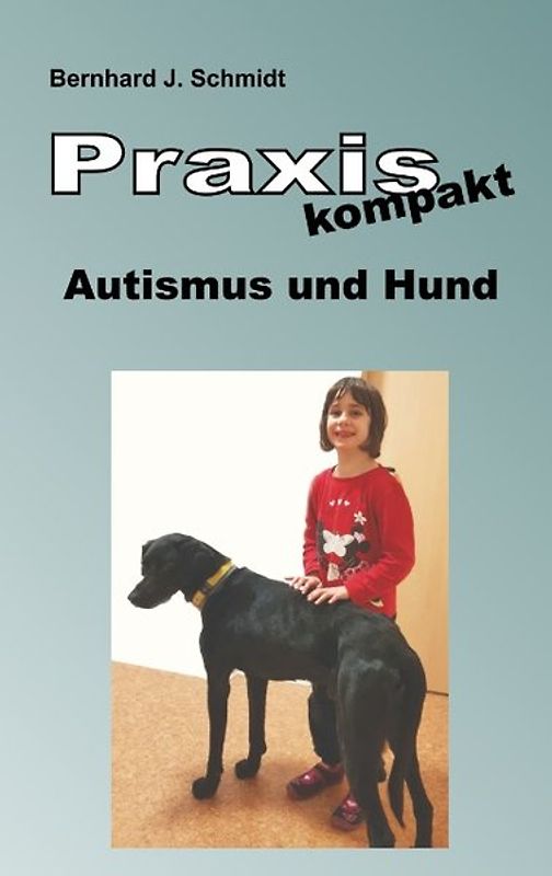 Praxis kompakt: Autismus und Hund